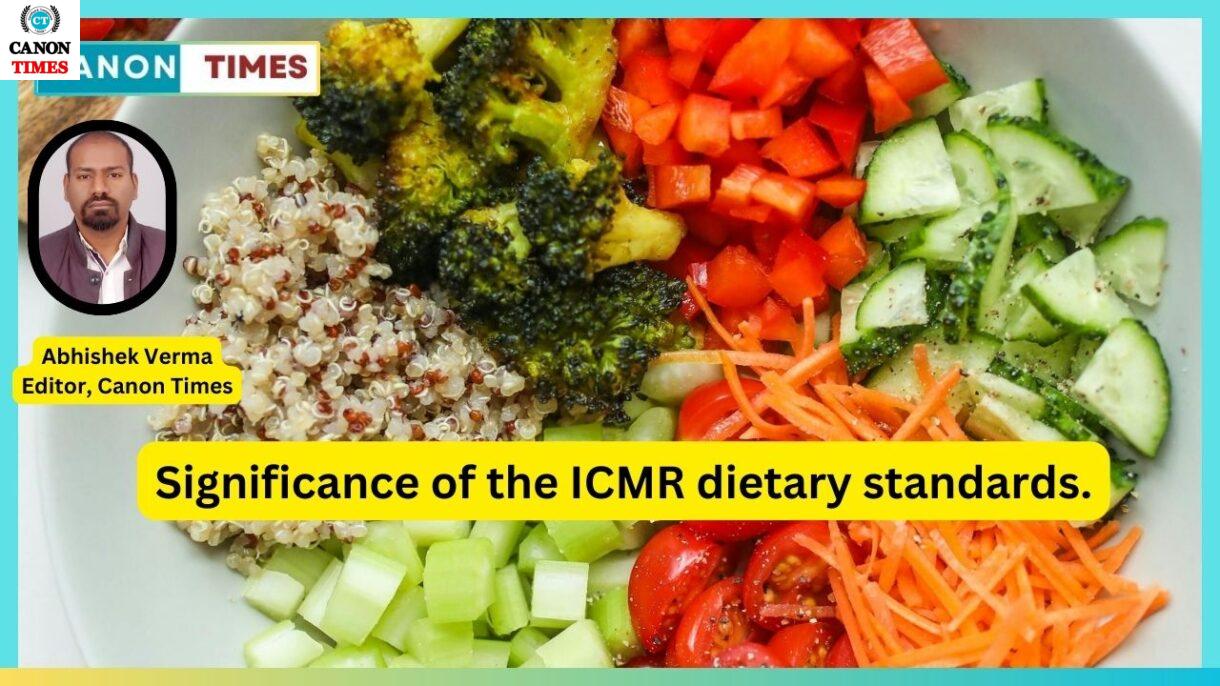 Significance of the ICMR dietary standards.