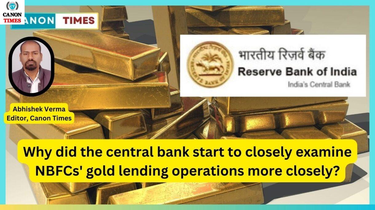 RBI monitoring loans made in gold.
