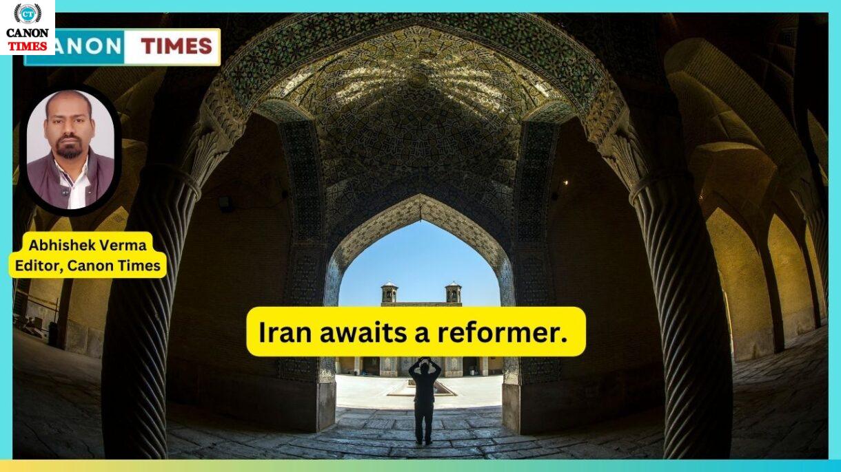 Iran awaits a reformer.