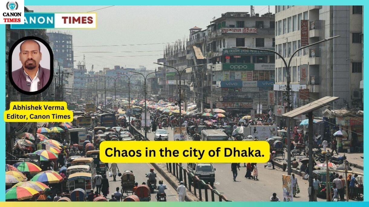 Chaos in the city of Dhaka