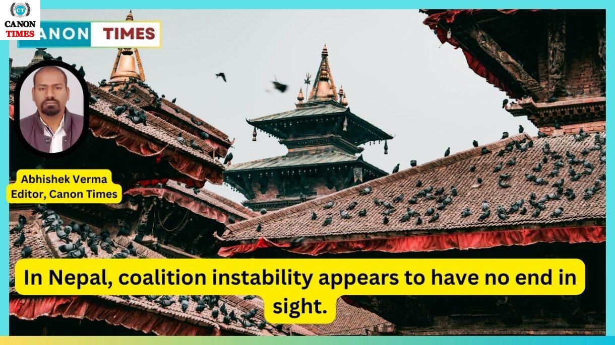 In Nepal, coalition instability appears to have no end in sight.