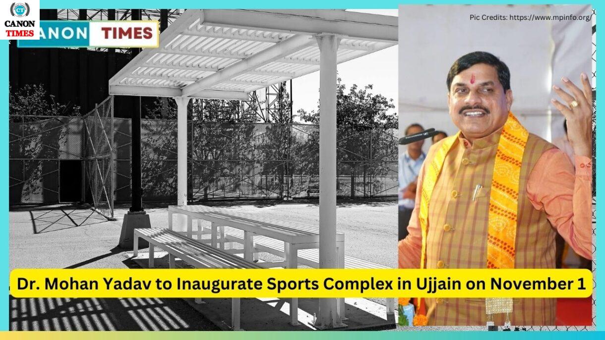 Chief Minister Dr. Mohan Yadav to Inaugurate Sports Complex in Ujjain on November 1