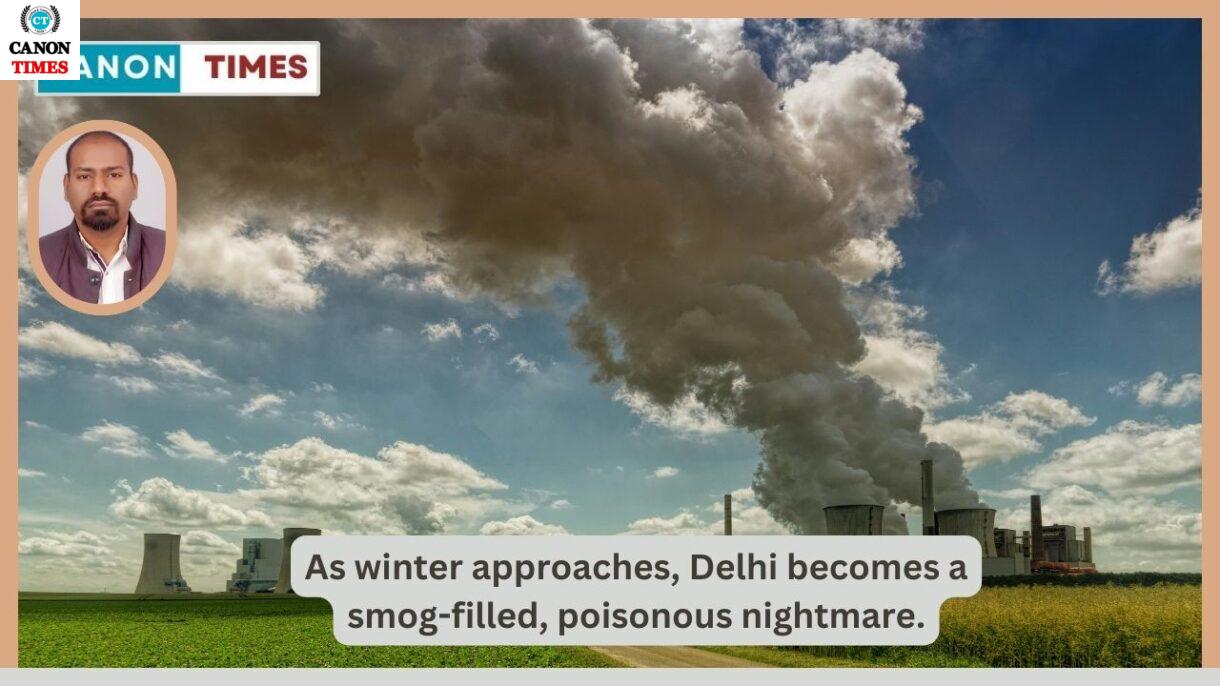 As winter approaches, Delhi becomes a smog-filled, poisonous nightmare.