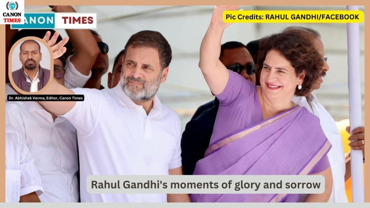 Rahul Gandhi’s moments of glory and sorrow