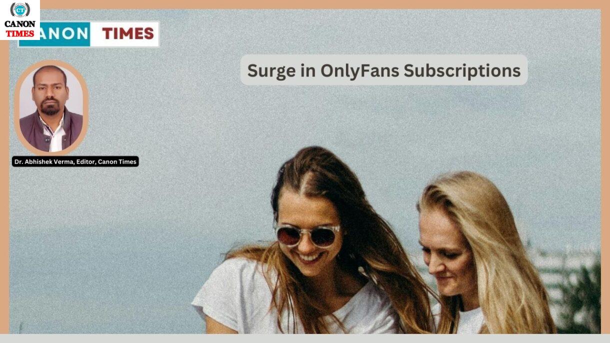 Surge in OnlyFans Subscriptions