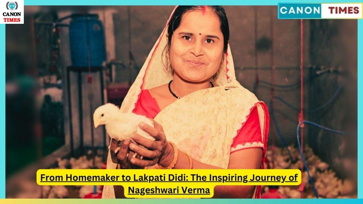 From Homemaker to Lakpati Didi: The Inspiring Journey of Nageshwari Verma