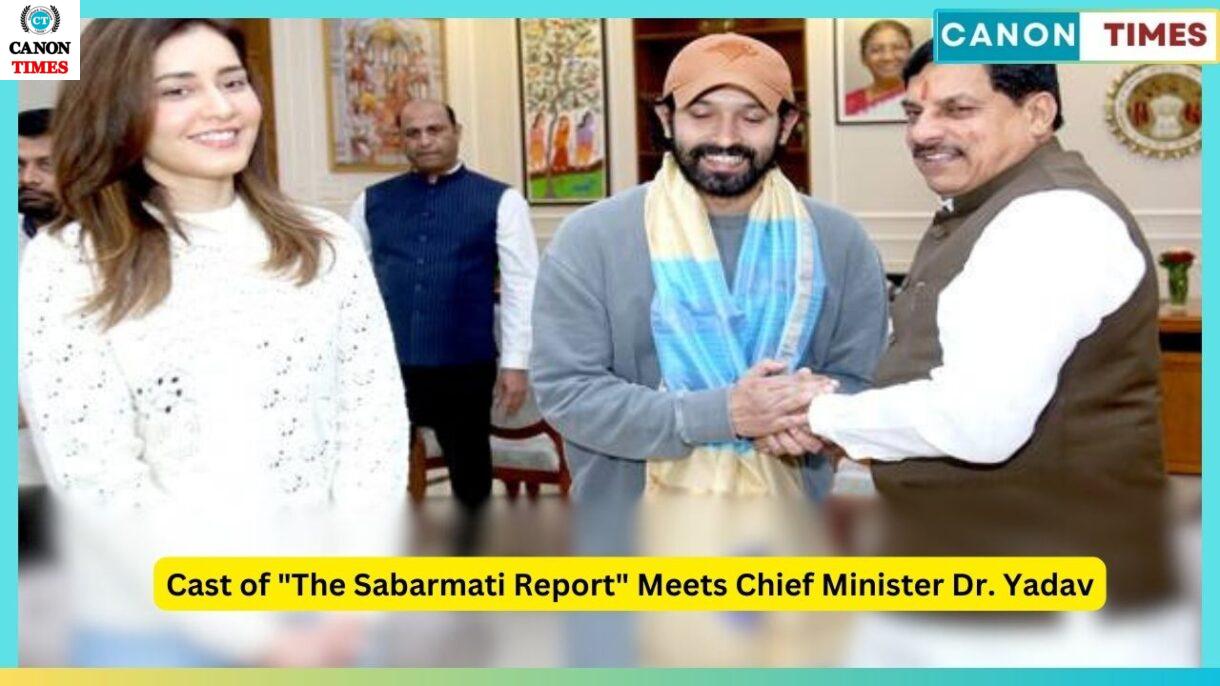 Cast of "The Sabarmati Report" Meets Chief Minister Dr. Yadav