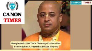 Bangladesh: ISKCON’s Chinmoy Krishna Das Brahmachari Arrested at Dhaka Airport