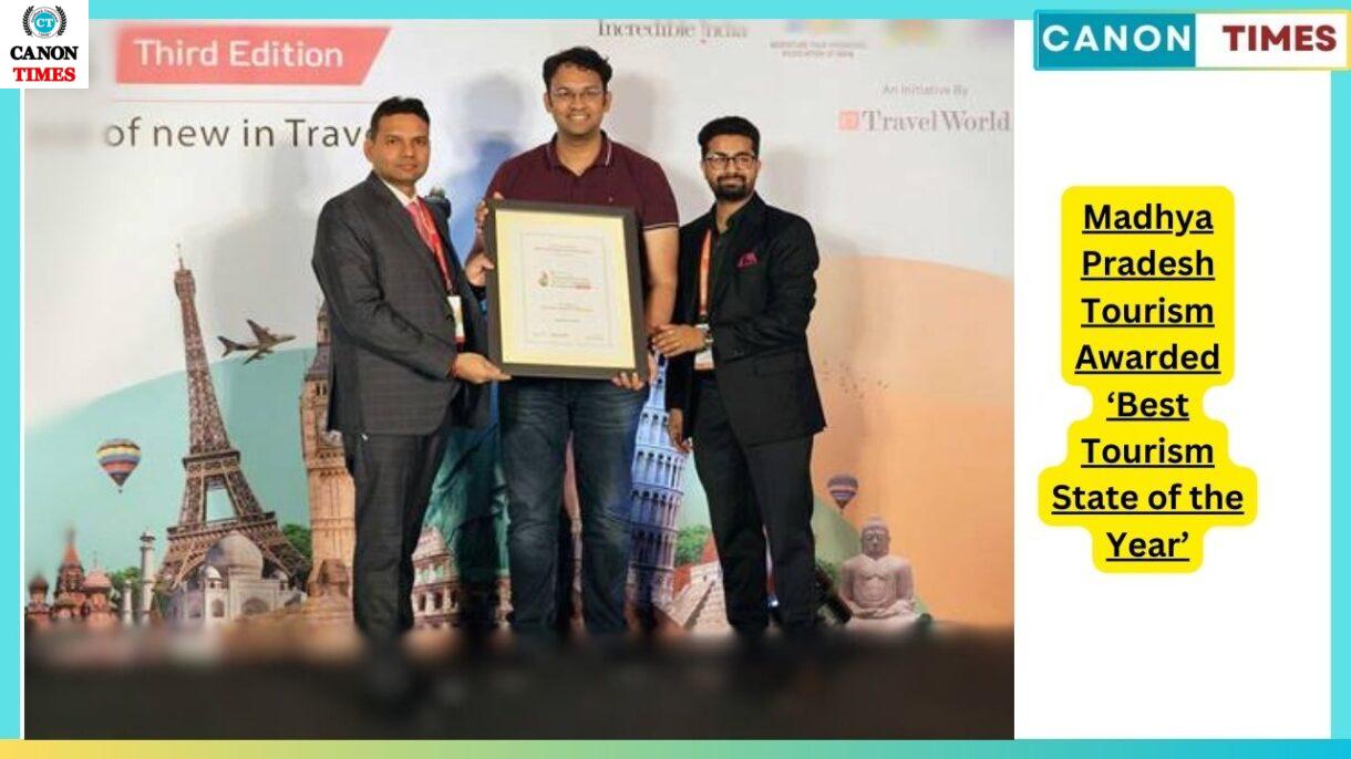 Madhya Pradesh Tourism Awarded ‘Best Tourism State of the Year’