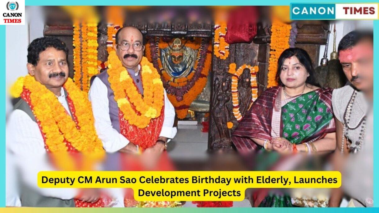 Deputy CM Arun Sao Celebrates Birthday with Elderly, Launches Development Projects