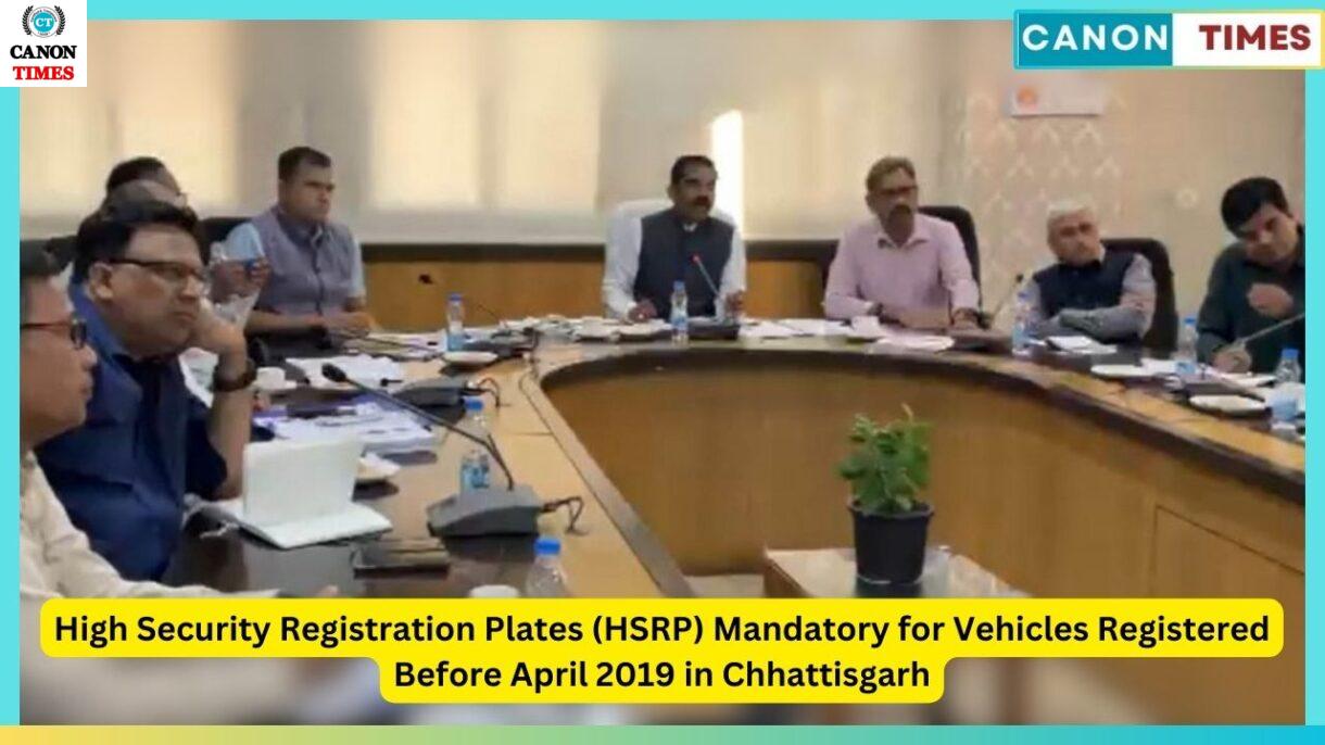 High Security Registration Plates (HSRP) Mandatory for Vehicles Registered Before April 2019 in Chhattisgarh