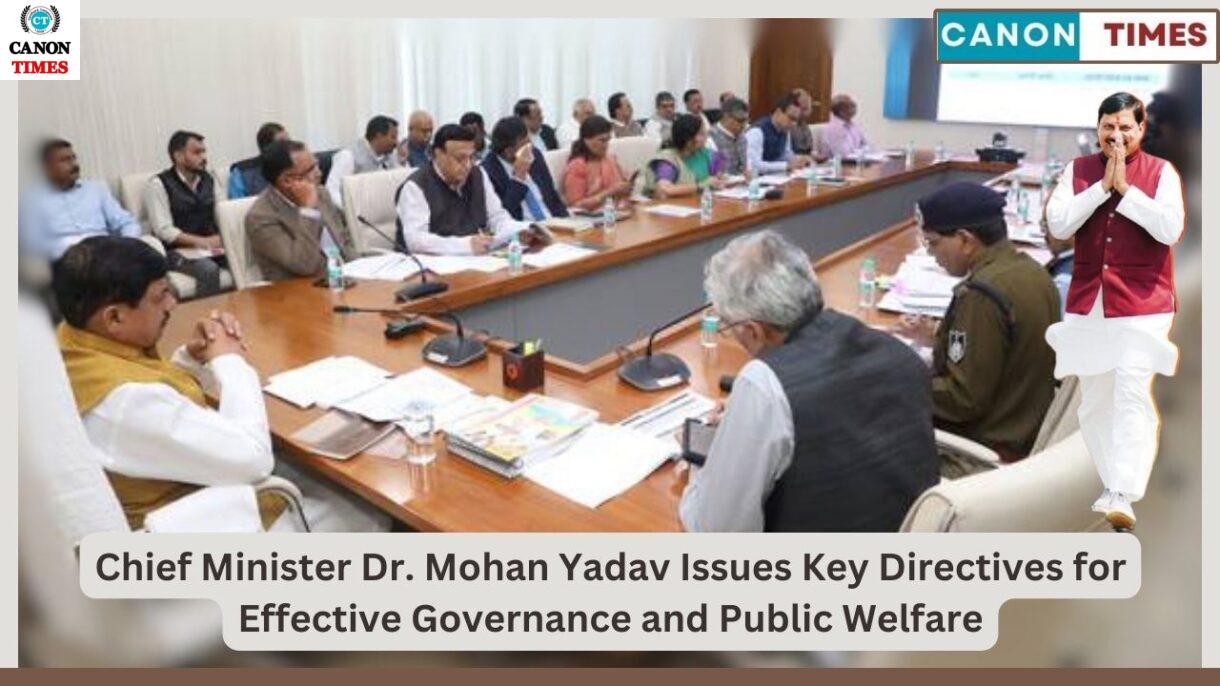 Chief Minister Dr. Mohan Yadav Issues Key Directives for Effective Governance and Public Welfare