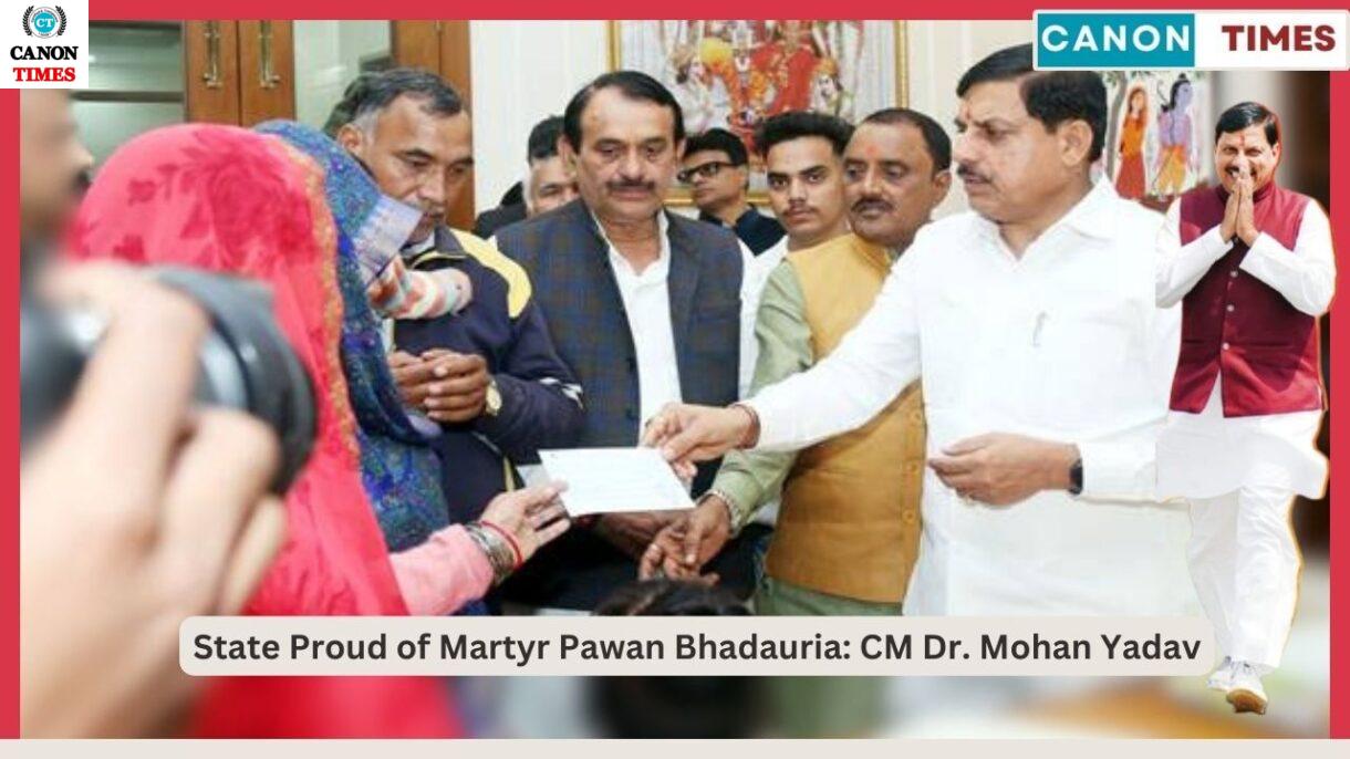 State Proud of Martyr Pawan Bhadauria: CM Dr. Mohan Yadav