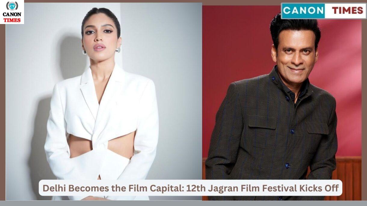 Delhi Becomes the Film Capital: 12th Jagran Film Festival Kicks Off