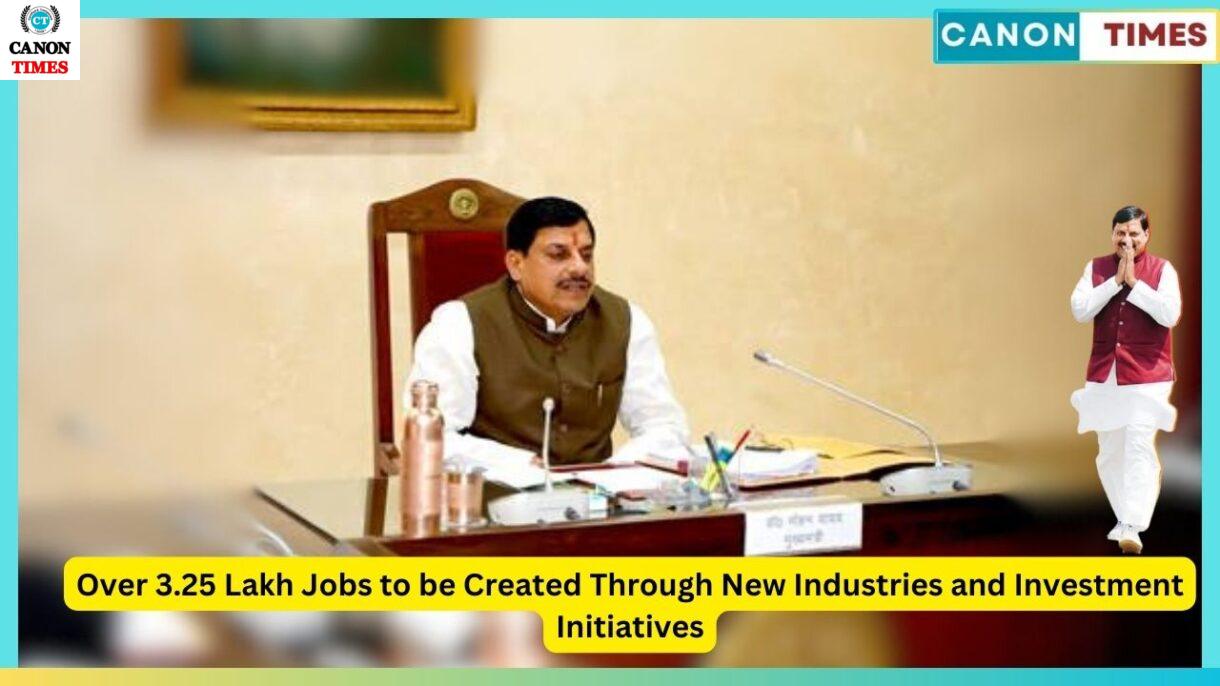 Over 3.25 Lakh Jobs to be Created Through New Industries and Investment Initiatives