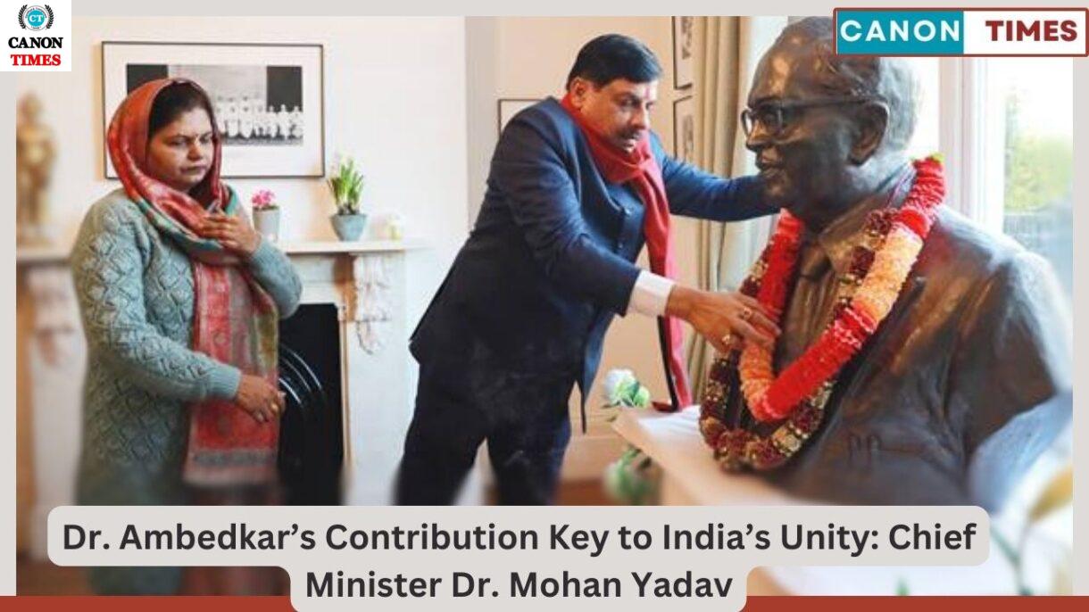 Dr. Ambedkar’s Contribution Key to India’s Unity: Chief Minister Dr. Mohan Yadav