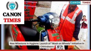 New Milestone in Hygiene: Launch of "Wash on Wheels" Initiative in Chhindwara