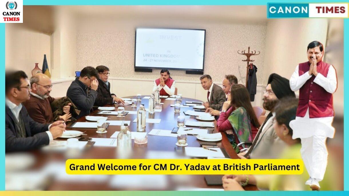 Grand Welcome for CM Dr. Yadav at British Parliament