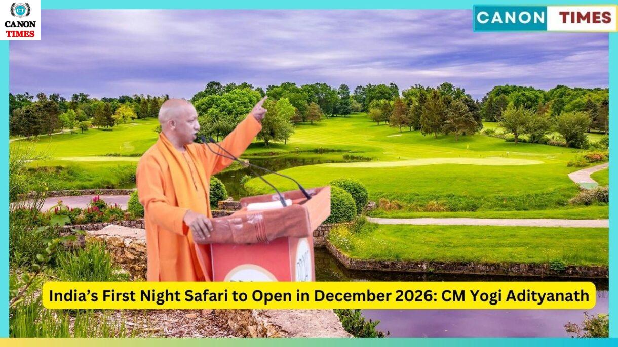 India’s First Night Safari to Open in December 2026: CM Yogi Adityanath