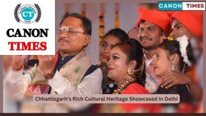 Chhattisgarh's Rich Cultural Heritage Showcased in Delhi