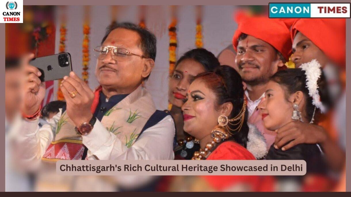 Chhattisgarh's Rich Cultural Heritage Showcased in Delhi