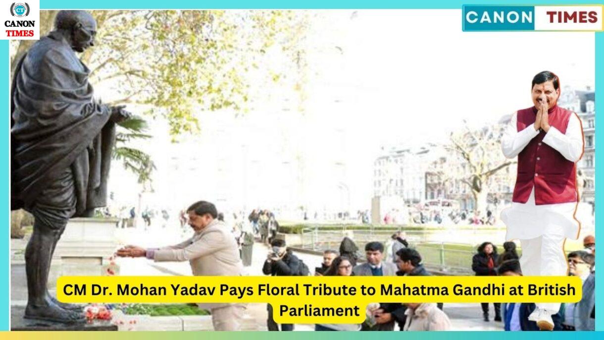 CM Dr. Mohan Yadav Pays Floral Tribute to Mahatma Gandhi at British Parliament