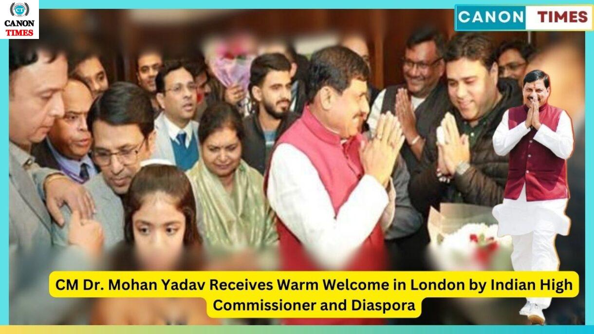 CM Dr. Mohan Yadav Receives Warm Welcome in London by Indian High Commissioner and Diaspora