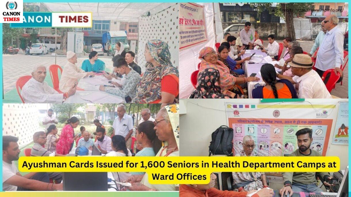 Ayushman Cards Issued for 1,600 Seniors in Health Department Camps at Ward Offices