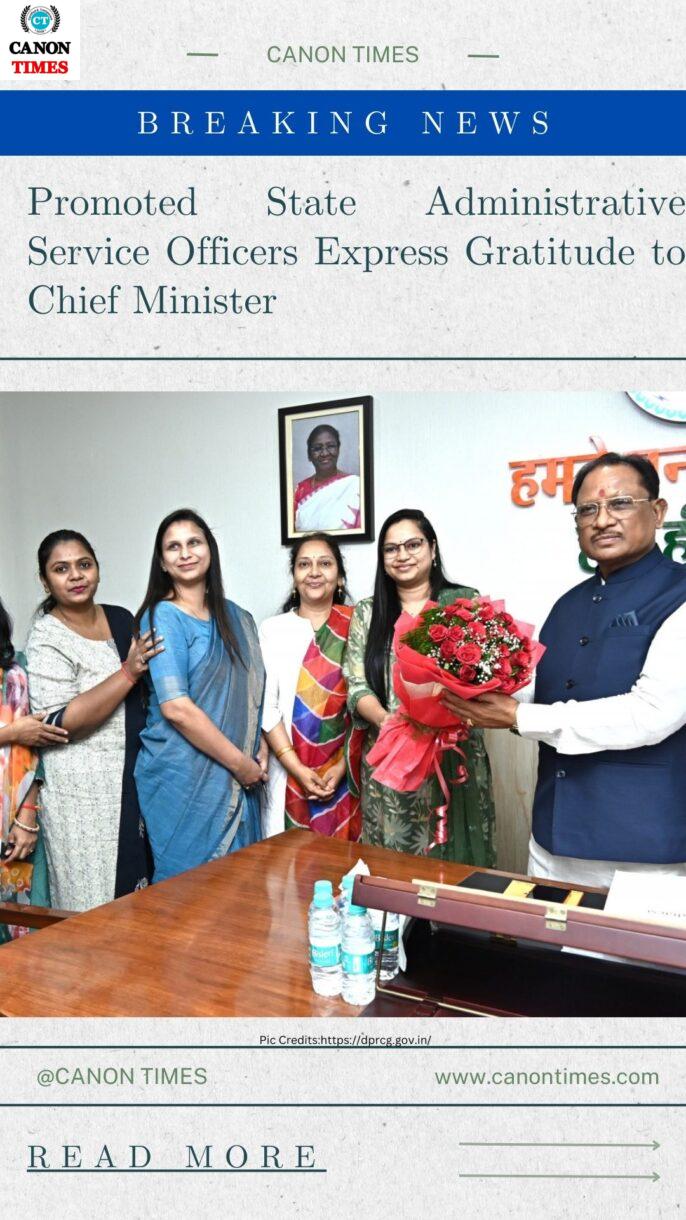 Promoted State Administrative Service Officers Express Gratitude to Chief Minister