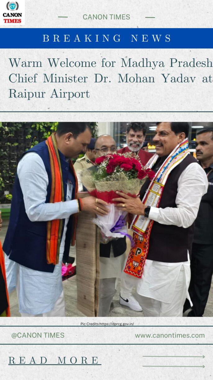 Warm Welcome for Madhya Pradesh Chief Minister Dr. Mohan Yadav at Raipur Airport