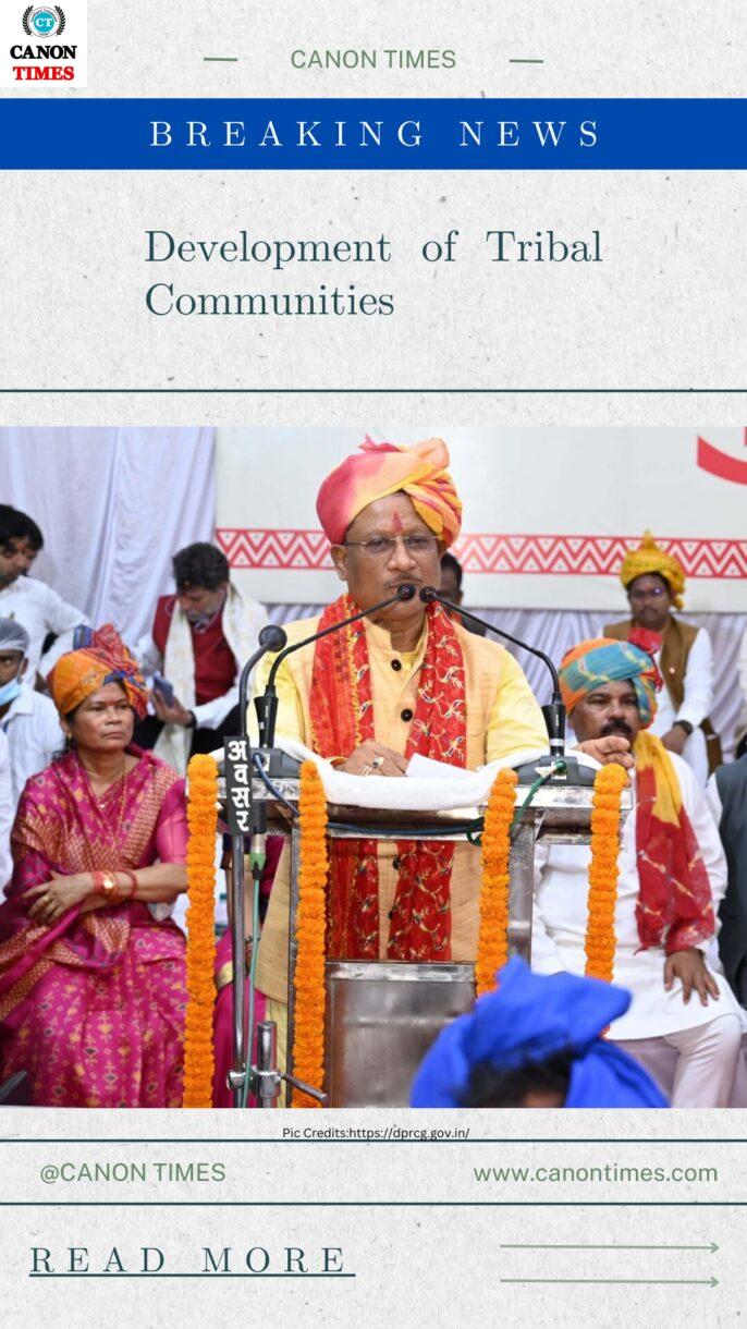 Tribal Development, Chhattisgarh, Vishnu Deo Sai, Education, Healthcare, Infrastructure, Maoist-Affected Areas, Niyad Nella Nar, Ekalavya Schools, Bharatmala Project.