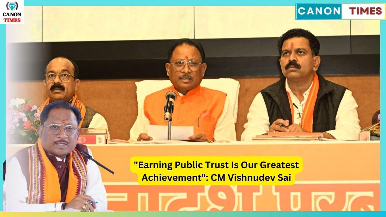 "Earning Public Trust Is Our Greatest Achievement": CM Vishnudev Sai