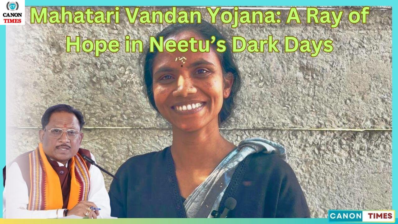 Mahatari Vandan Yojana: A Ray of Hope in Neetu’s Dark Days