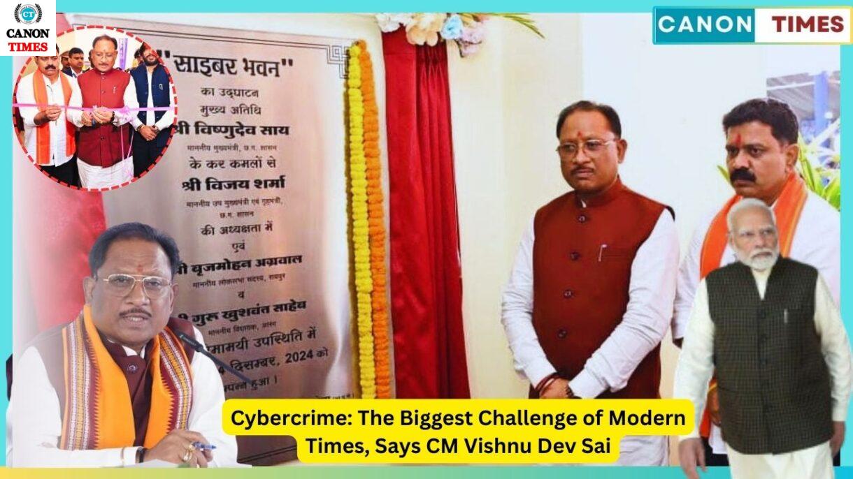 Cybercrime: The Biggest Challenge of Modern Times, Says CM Vishnu Dev Sai