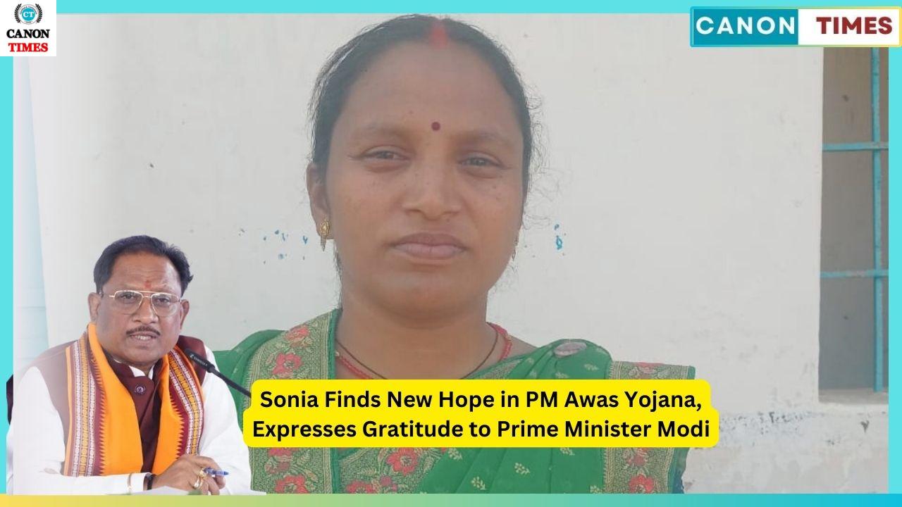 Sonia Finds New Hope in PM Awas Yojana, Expresses Gratitude to Prime Minister Modi