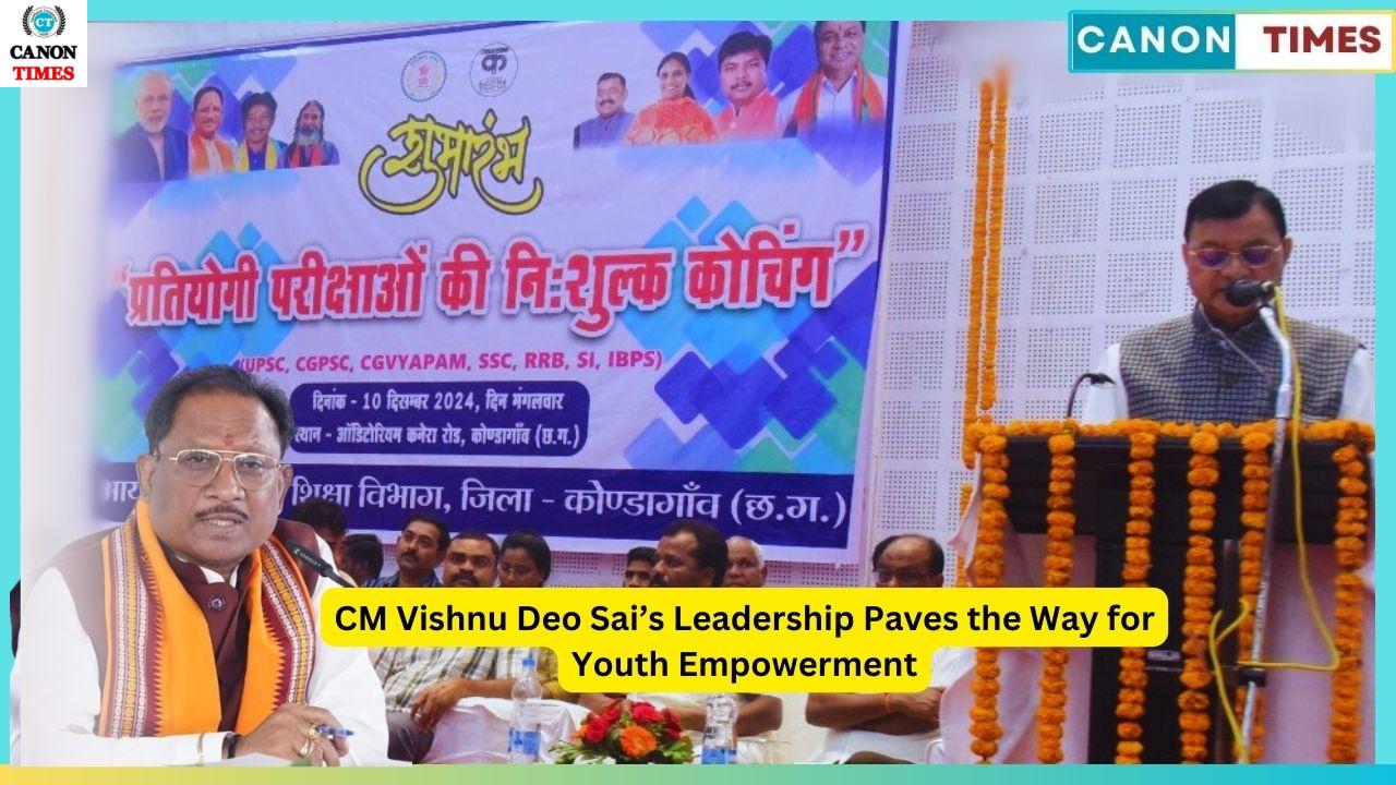 CM Vishnu Deo Sai’s Leadership Paves the Way for Youth Empowerment