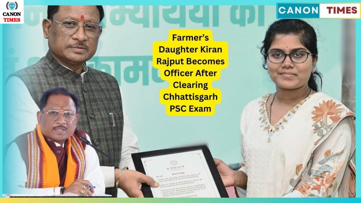 Farmer’s Daughter Kiran Rajput Becomes Officer After Clearing Chhattisgarh PSC Exam