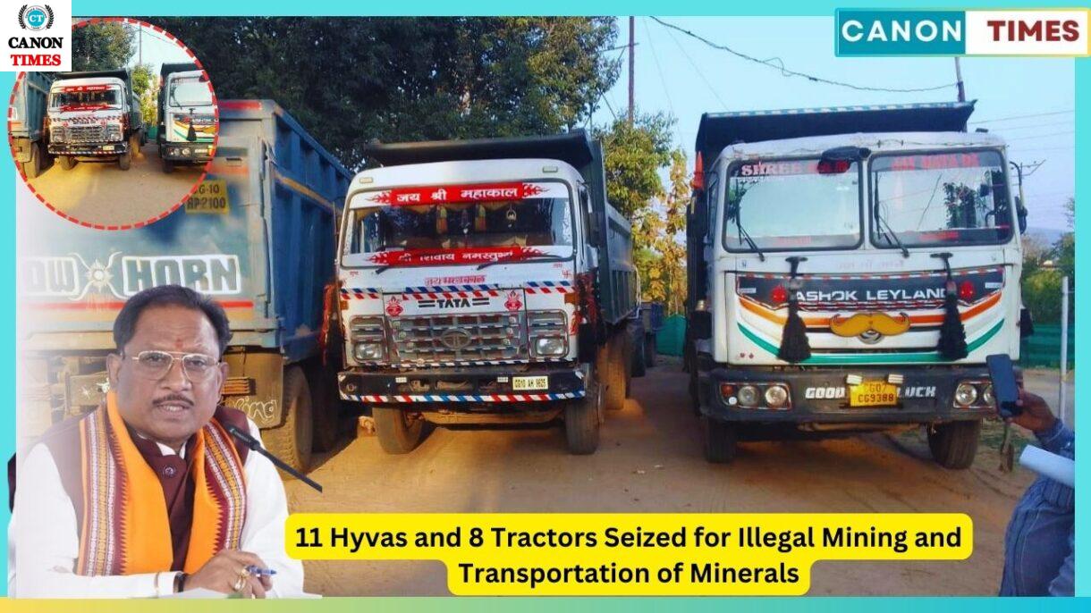 11 Hyvas and 8 Tractors Seized for Illegal Mining and Transportation of Minerals