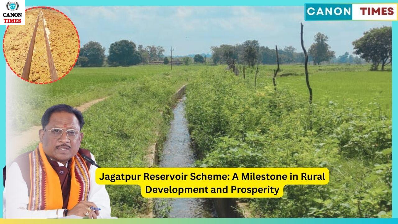 Jagatpur Reservoir Scheme: A Milestone in Rural Development and Prosperity