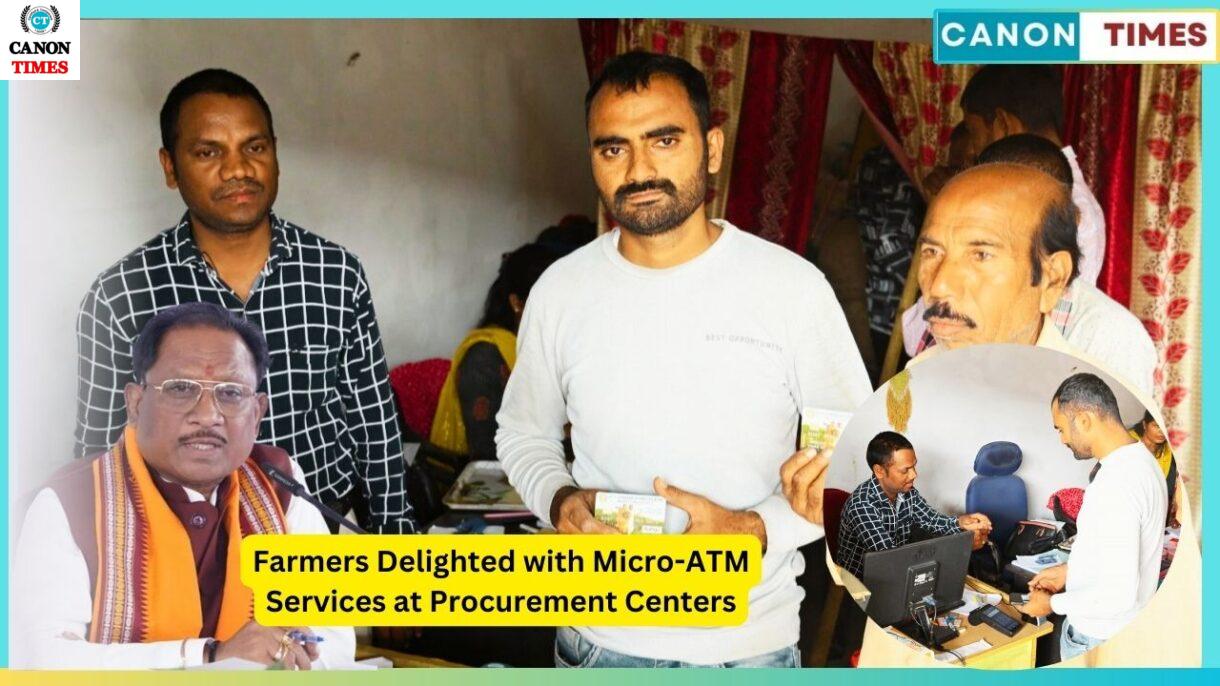 Farmers Delighted with Micro-ATM Services at Procurement Centers