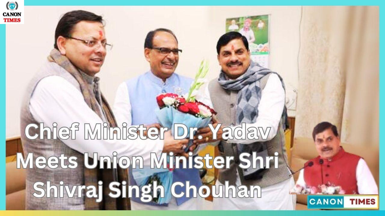 Chief Minister Dr. Yadav Meets Union Minister Shivraj Singh Chouhan