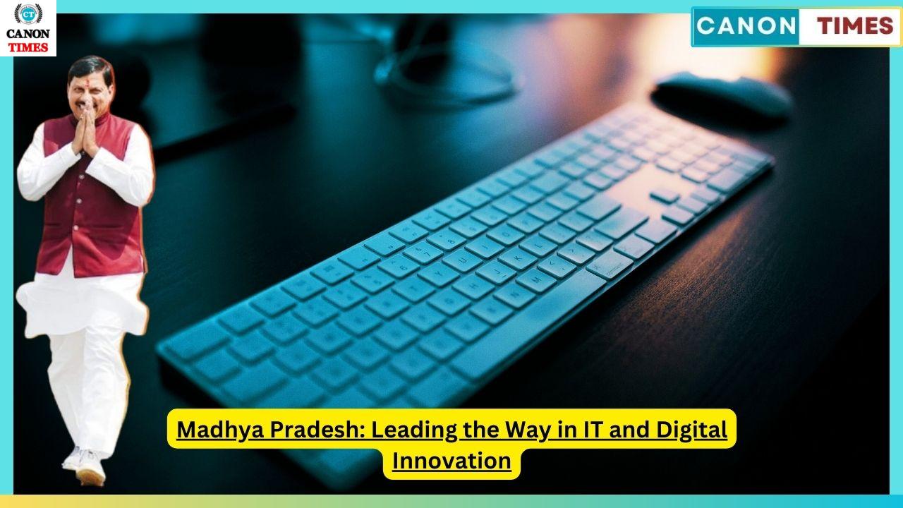 Madhya Pradesh: Leading the Way in IT and Digital Innovation