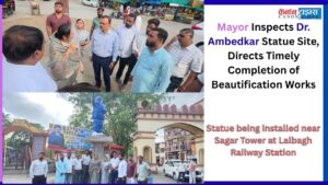 Mayor Inspects Dr. Ambedkar Statue Site, Directs Timely Completion of Beautification Works